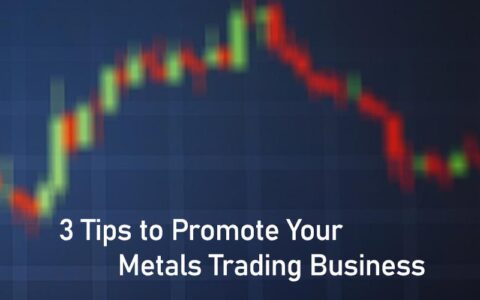 Tips to Promote Your Metals Trading Business